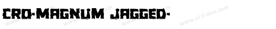 Cro-Magnum Jagged字体转换